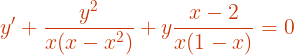 \large {\color{DarkOrange} y' + \frac{y^2}{x(x-x^2)}+y\frac{x-2}{x(1-x)}=0}